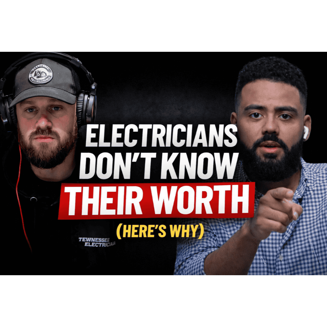 Electricians Don’t Know Their Worth (Here’s Why)