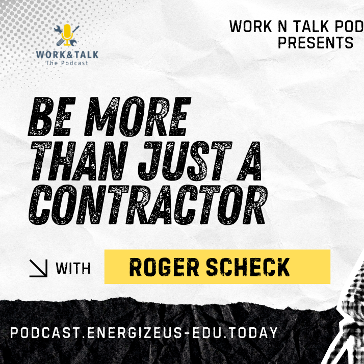 Contractors Work-Life Balance, Hustle Culture & Building a Business | With Roger Scheck